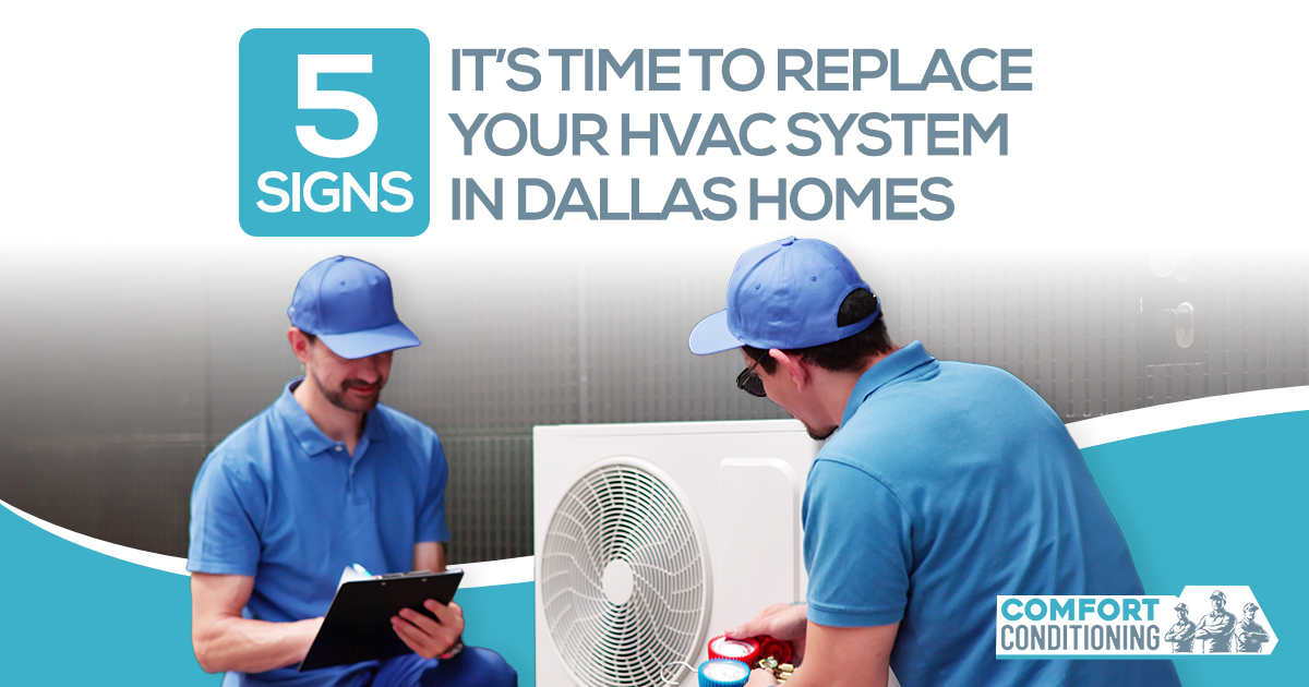 5 Signs It’s Time to Replace Your HVAC System in Dallas Homes