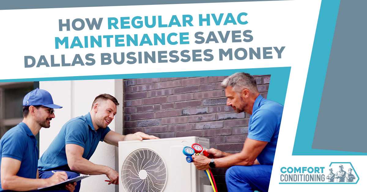 How Regular Commercial HVAC Maintenance Saves Dallas Businesses Money