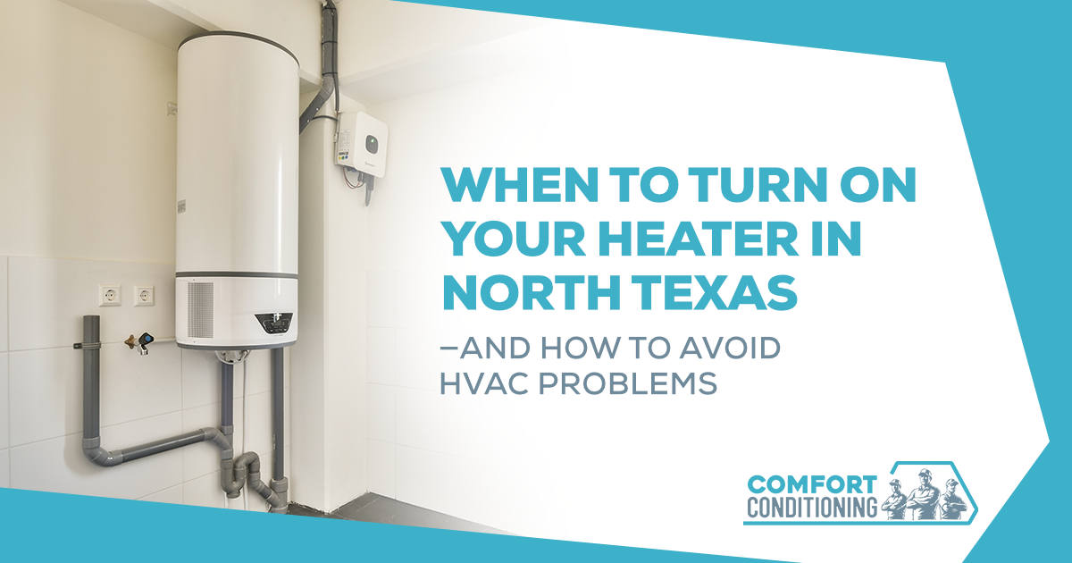 When to Turn On Your Heater in North Texas—And How to Avoid HVAC Problems