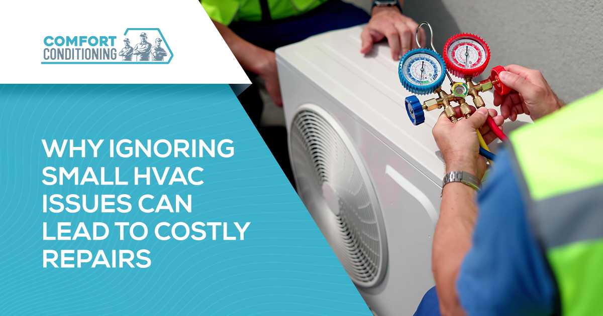 Why Ignoring Small HVAC Issues Can Lead to Costly Repairs